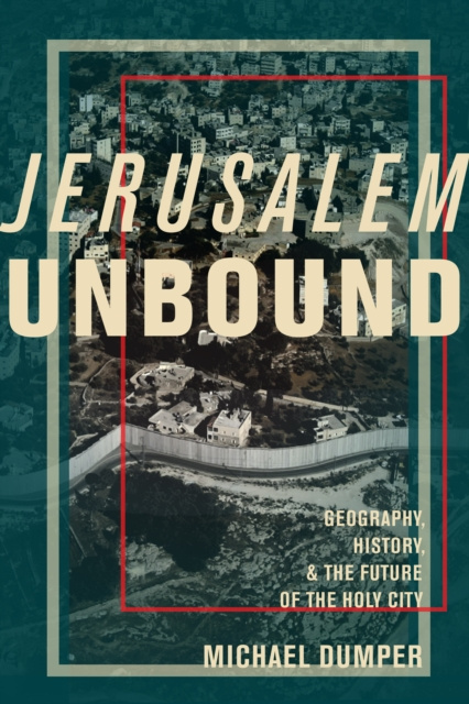 E-knjiga Jerusalem Unbound Michael Dumper