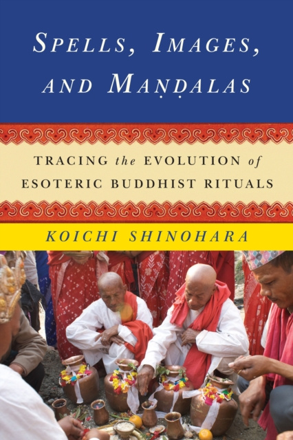E-knjiga Spells, Images, and Mandalas Koichi Shinohara