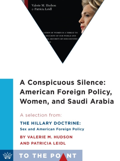 E-kniha Conspicuous Silence: American Foreign Policy, Women, and Saudi Arabia Valerie M. Hudson