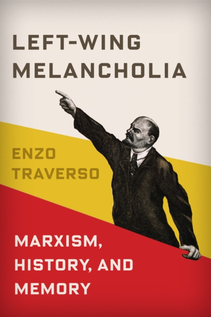 E-kniha Left-Wing Melancholia Enzo Traverso
