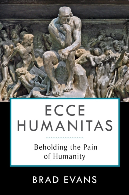 E-knjiga Ecce Humanitas Brad Evans