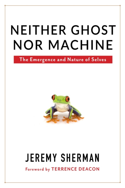 E-book Neither Ghost nor Machine Jeremy Sherman