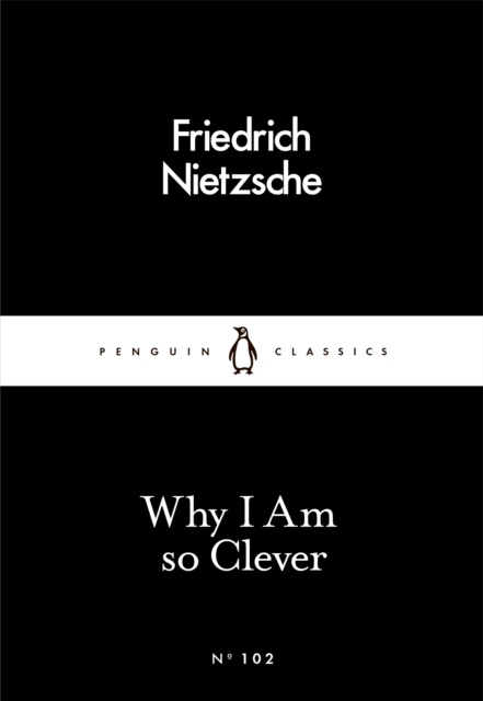 E-kniha Why I Am so Clever Friedrich Nietzsche