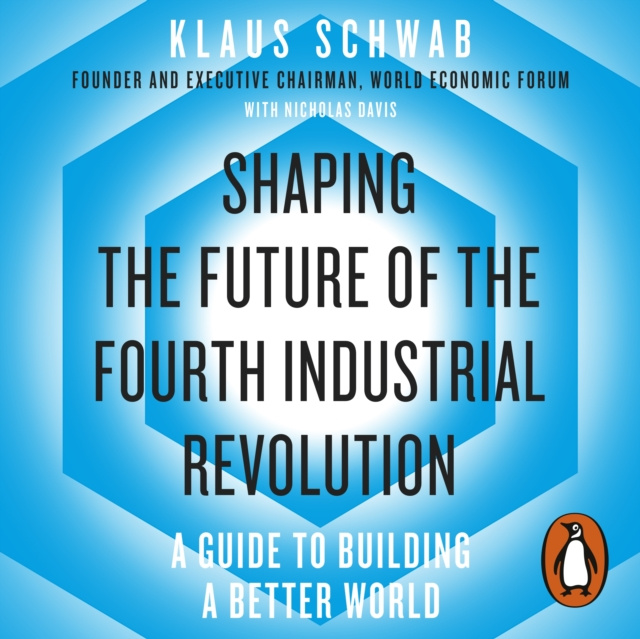 Audiobook Shaping the Future of the Fourth Industrial Revolution Klaus Schwab