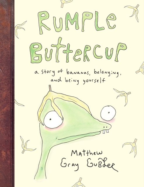 E-book Rumple Buttercup: A story of bananas, belonging and being yourself Matthew Gray Gubler