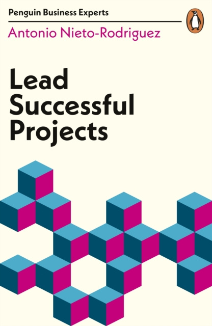E-kniha Lead Successful Projects Antonio Nieto-Rodriguez