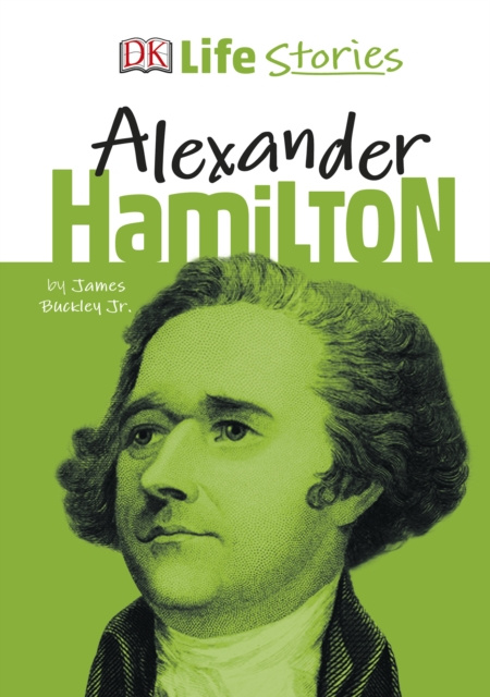 E-knjiga DK Life Stories Alexander Hamilton James Buckley