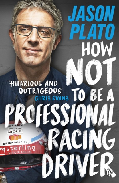 E-kniha How Not to Be a Professional Racing Driver Jason Plato