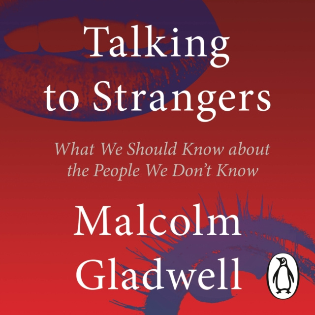 Audiokniha Talking to Strangers Malcolm Gladwell