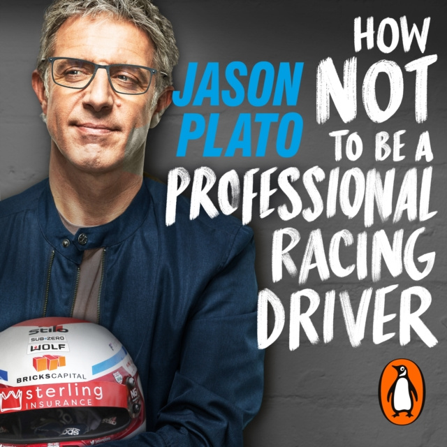 Audiobook How Not to Be a Professional Racing Driver Jason Plato