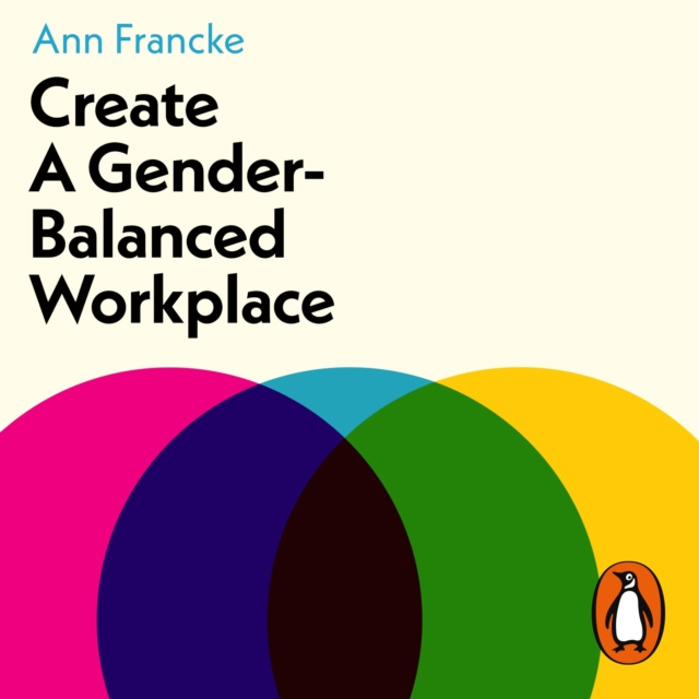 Audiokniha Create a Gender-Balanced Workplace Ann Francke
