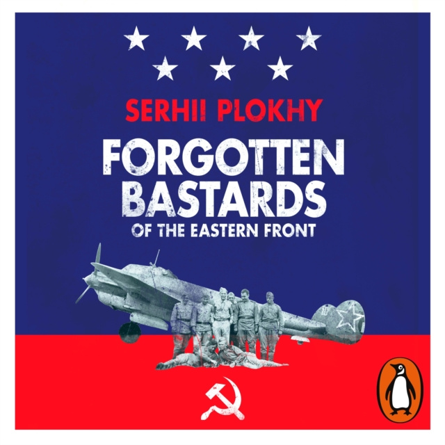 Audiokniha Forgotten Bastards of the Eastern Front Serhii Plokhy