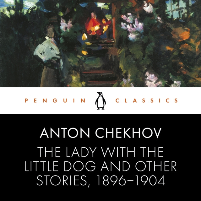 Audiokniha Lady with the Little Dog and Other Stories, 1896-1904 Anton Chekhov