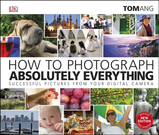 E-kniha How to Photograph Absolutely Everything Tom Ang