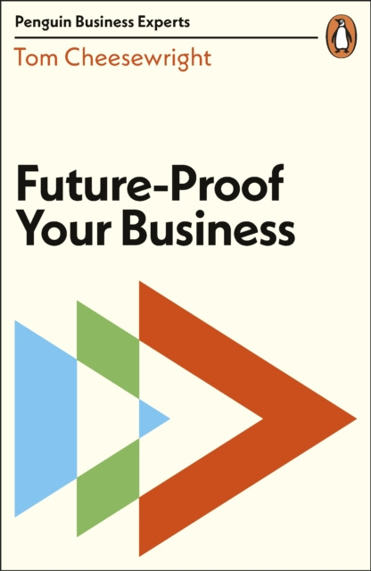 E-kniha Future-Proof Your Business Tom Cheesewright