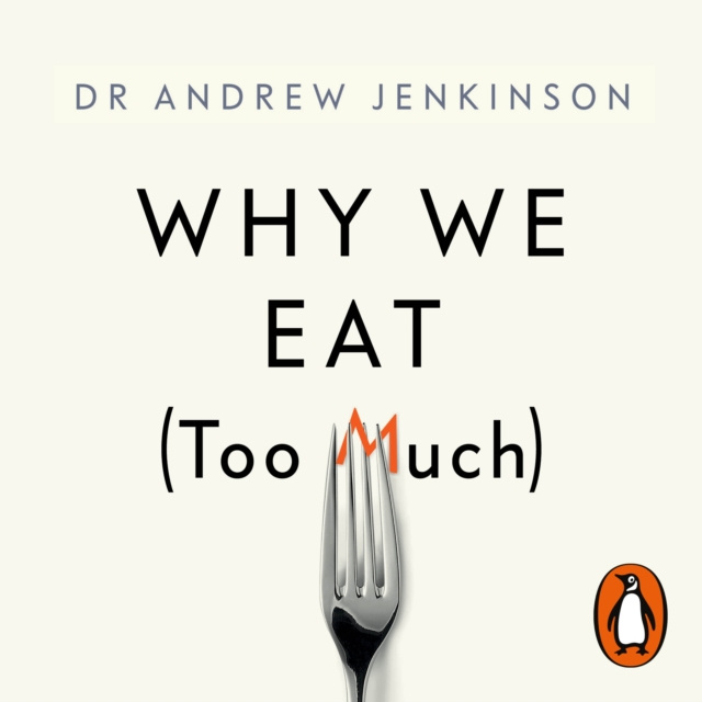 Audiokniha Why We Eat (Too Much) Andrew Jenkinson