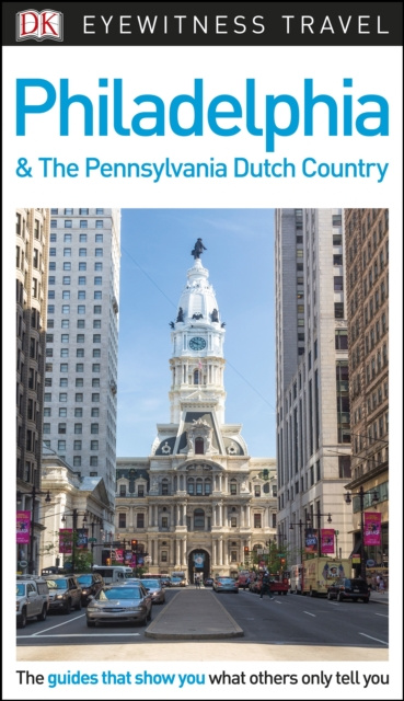 E-kniha DK Eyewitness Philadelphia and the Pennsylvania Dutch Country DK Eyewitness