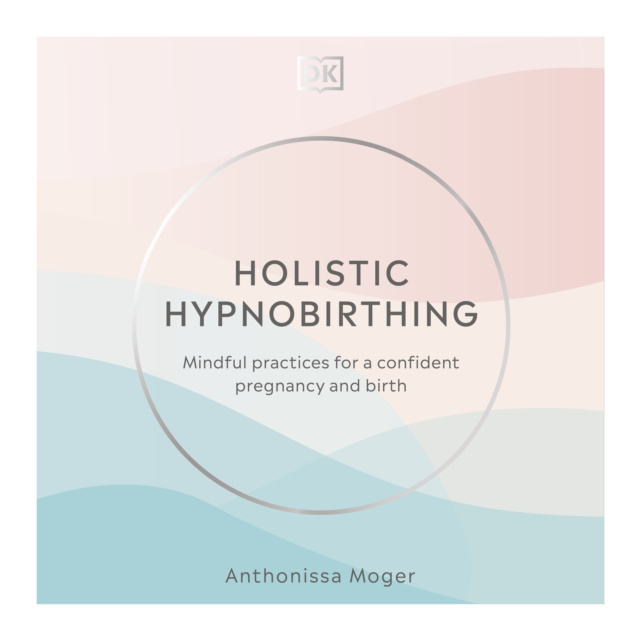 Audiokniha Holistic Hypnobirthing Anthonissa Moger