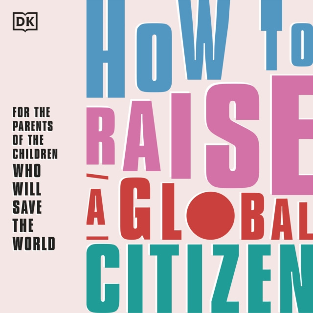 Аудиокнига How to Raise A Global Citizen Anna Davidson