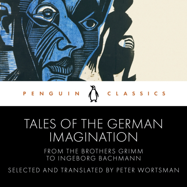 Audiokniha Tales of the German Imagination from the Brothers Grimm to Ingeborg Bachmann Peter Wortsman