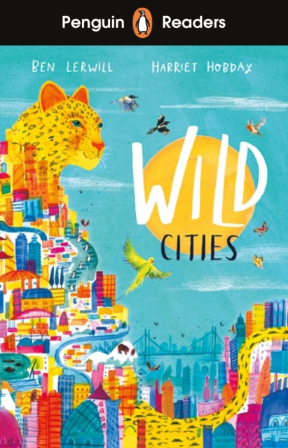 E-kniha Penguin Readers Level 2: Wild Cities (ELT Graded Reader) Ben Lerwill