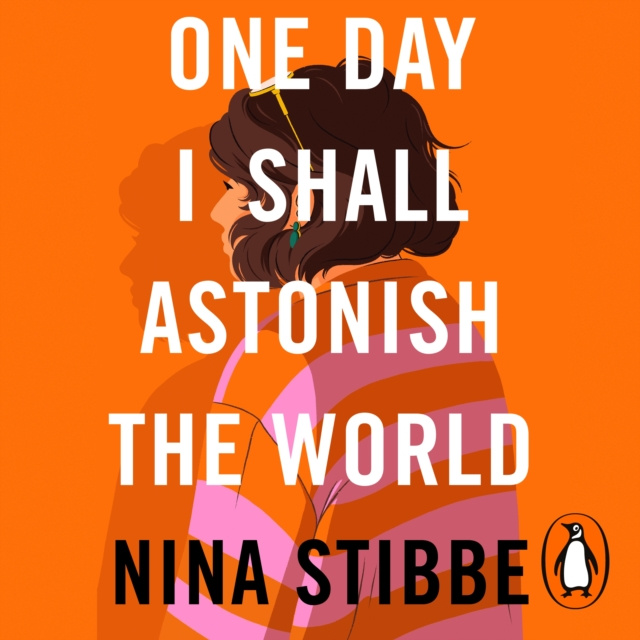 Audiokniha One Day I Shall Astonish the World Nina Stibbe