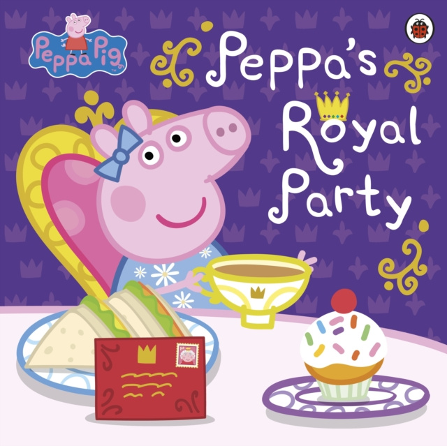 E-Book Peppa Pig: Peppa's Royal Party Peppa Pig