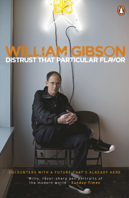 E-knjiga Distrust that Particular Flavor William Gibson