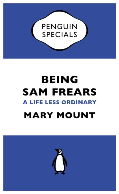 E-knjiga Being Sam Frears Mary Mount