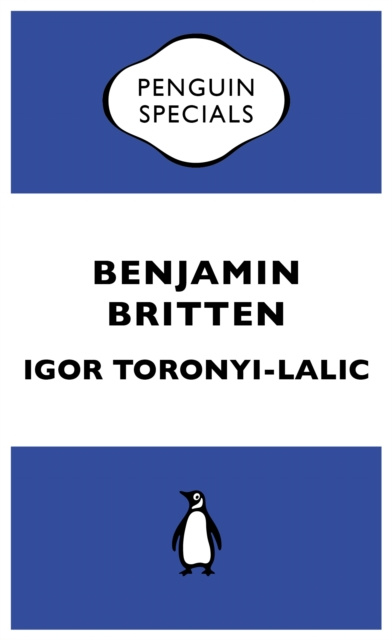 E-knjiga Benjamin Britten Igor Toronyi-Lalic