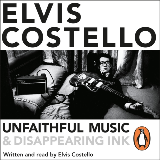 Audiokniha Unfaithful Music and Disappearing Ink Elvis Costello