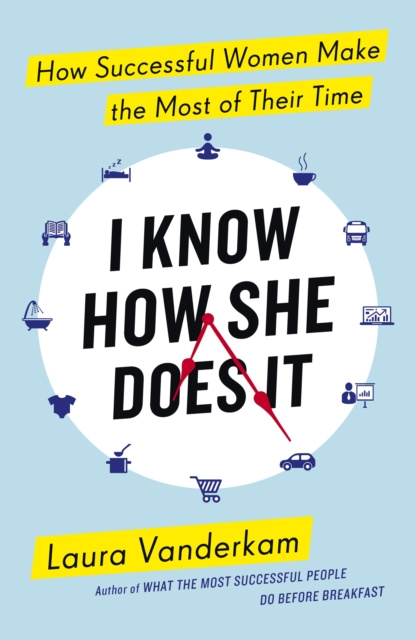 E-book I Know How She Does It Laura Vanderkam