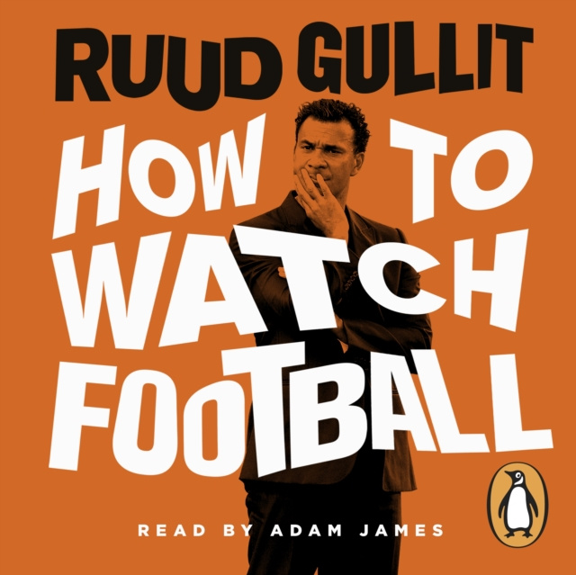 Audiokniha How To Watch Football Ruud Gullit