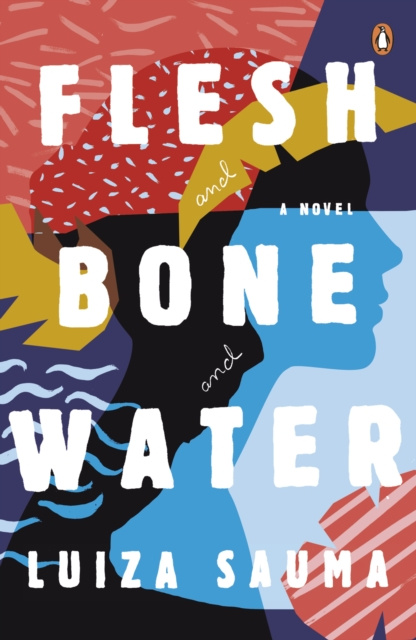 E-kniha Flesh and Bone and Water Luiza Sauma