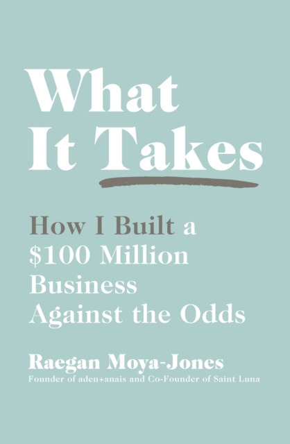 E-book What It Takes Raegan Moya-Jones