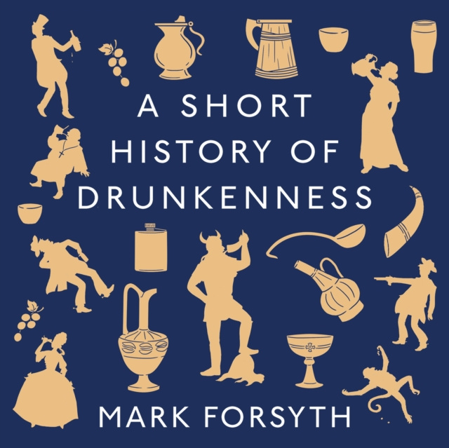 Аудиокнига Short History of Drunkenness Mark Forsyth