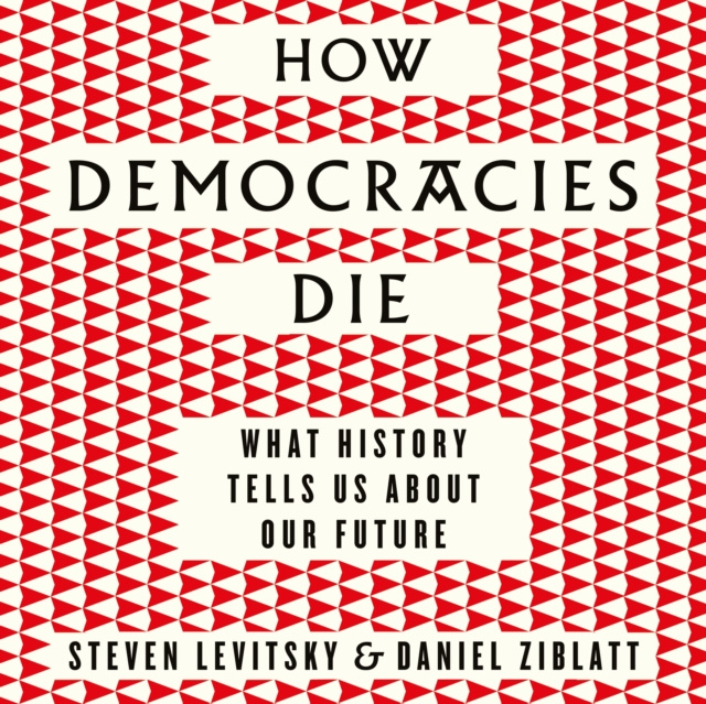 Audiobook How Democracies Die Steven Levitsky
