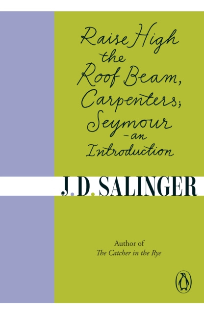 E-kniha Raise High the Roof Beam, Carpenters; Seymour - an Introduction J. D. Salinger