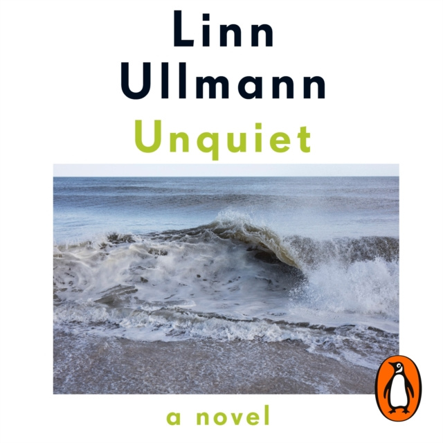 Audiobook Unquiet Linn Ullmann
