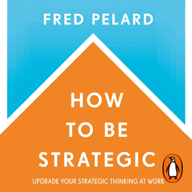 Audiokniha How to be Strategic Fred Pelard