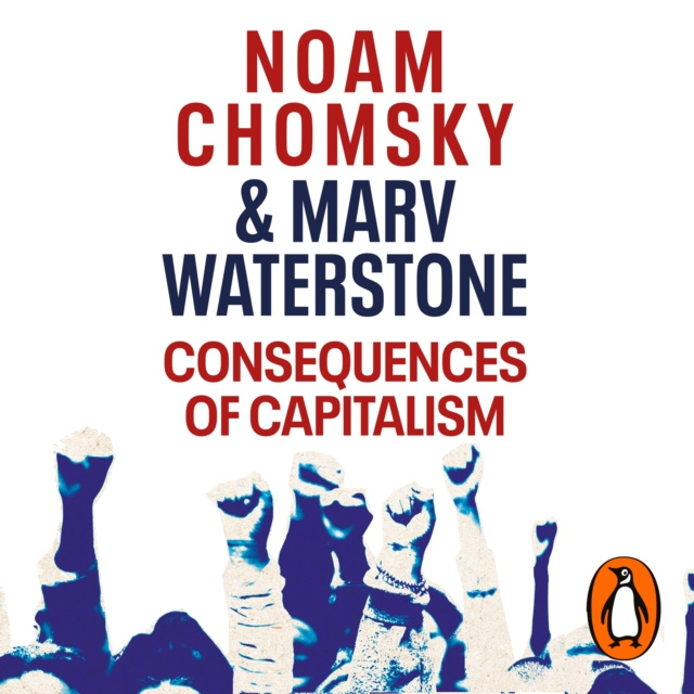 Audiokniha Consequences of Capitalism Noam Chomsky