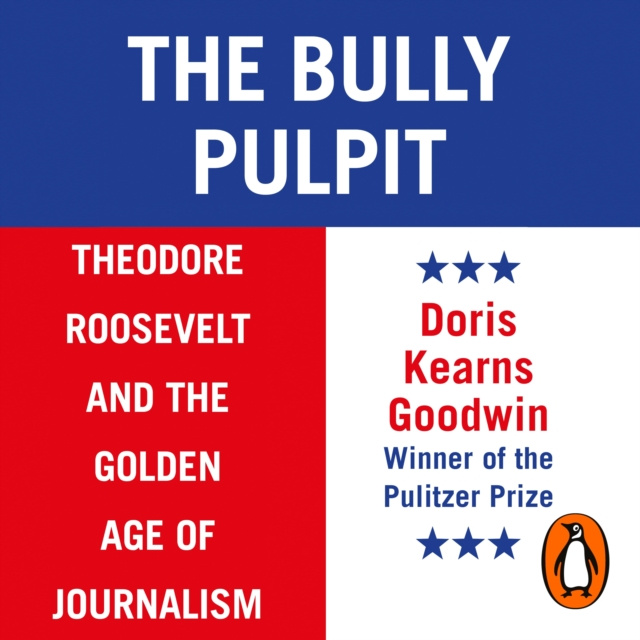 Audiokniha Bully Pulpit Doris Kearns Goodwin