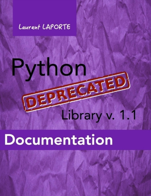 E-knjiga Python-Deprecated Library v1.1 Documentation LAPORTE Laurent LAPORTE