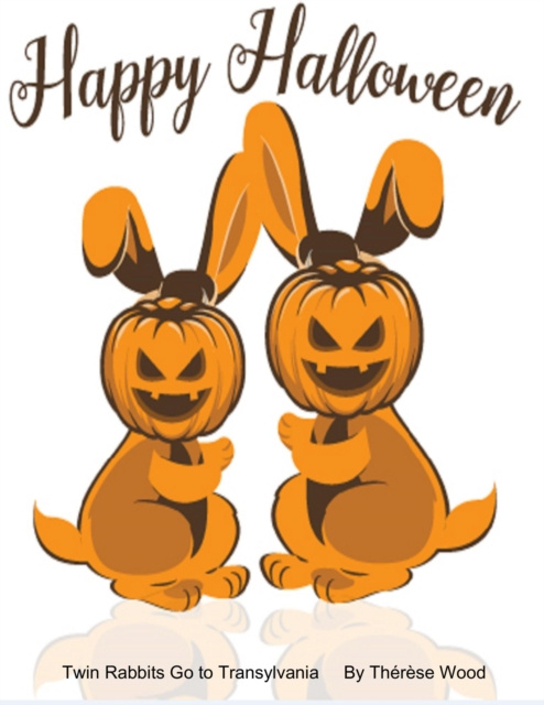 E-knjiga Twin Rabbits Go to Transylvania, Halloween Wood Therese Wood