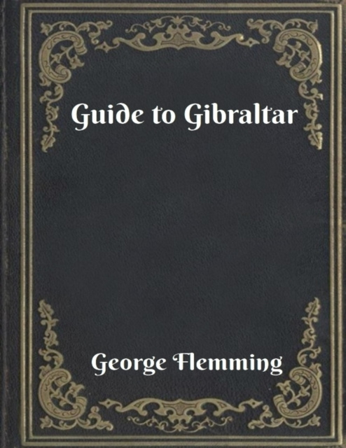 E-könyv Guide to Gibraltar Flemming George Flemming