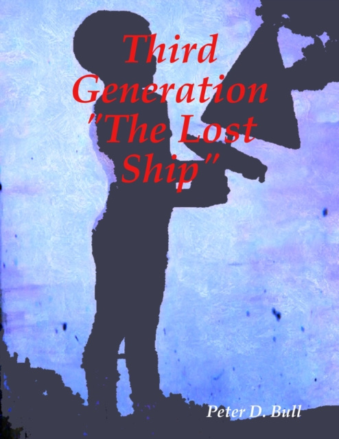 E-knjiga Third Generation the Lost Ship Bull Peter D. Bull