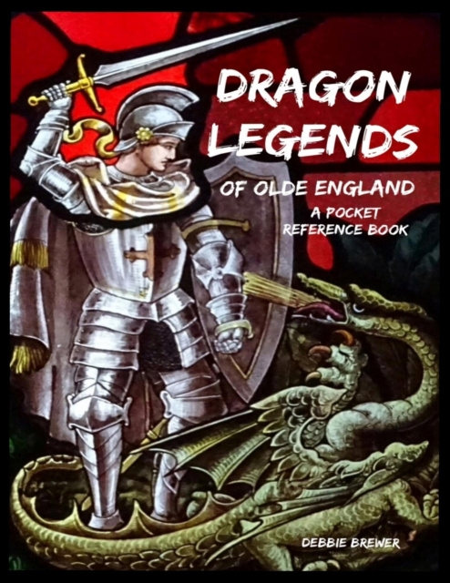 E-knjiga Dragon Legends of Olde England, a Pocket Reference Book Brewer Debbie Brewer