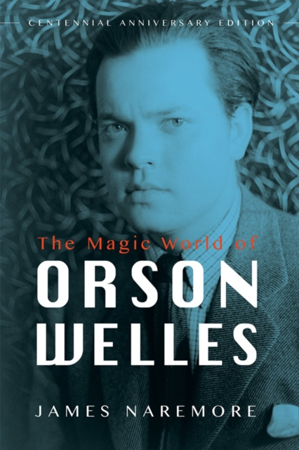 E-kniha Magic World of Orson Welles Naremore James Naremore
