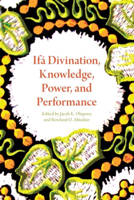 E-kniha Ifa Divination, Knowledge, Power, and Performance Jacob K. Olupona