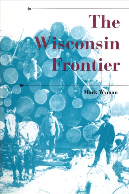 E-book Wisconsin Frontier Mark Wyman